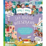 Jak różnie mieszkamy. Akademia Mądrego Dziecka. Chcę wiedzieć / HarperCollins