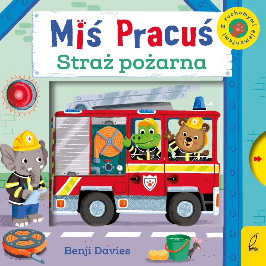Miś Pracuś. Przesuń paluszkiem. Straż pożarna / Wydawnictwo Wilga