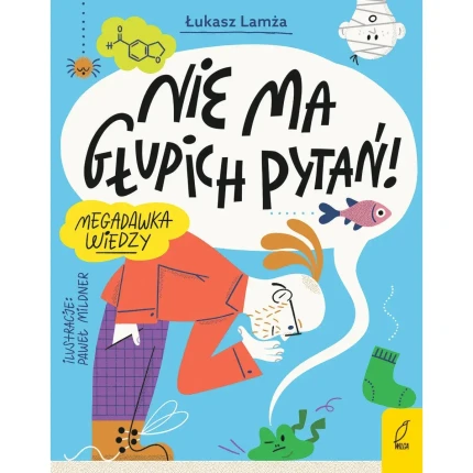 Nie ma głupich pytań! / Wydawnictwo Wilga