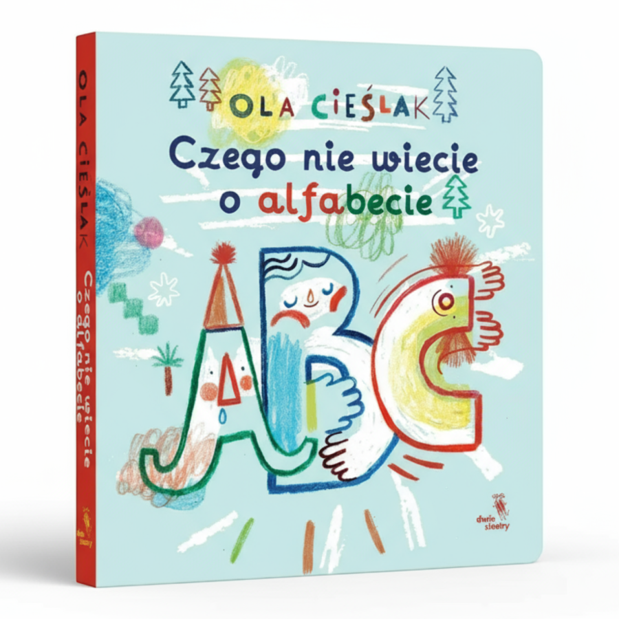 Czego nie wiecie o alfabecie / Wydawnictwo Dwie Siostry