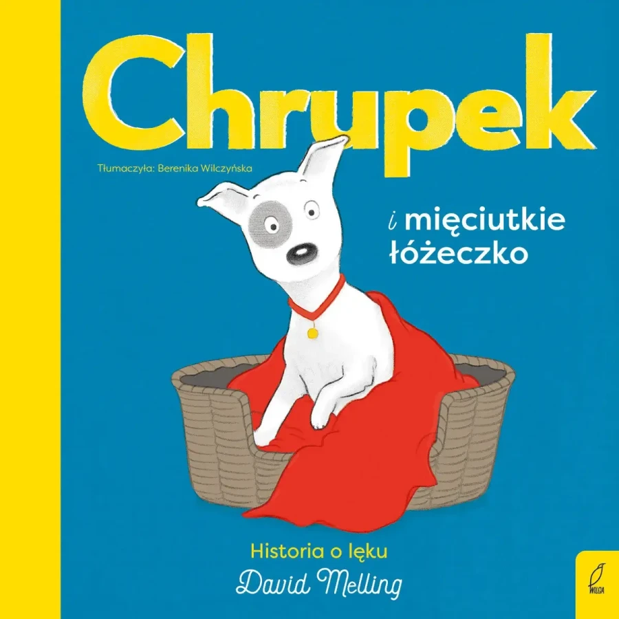 Chrupek i mięciutkie łóżeczko / Wydawnictwo Wilga
