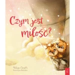 Czym jest miłość? / Wydawnictwo Wilga
