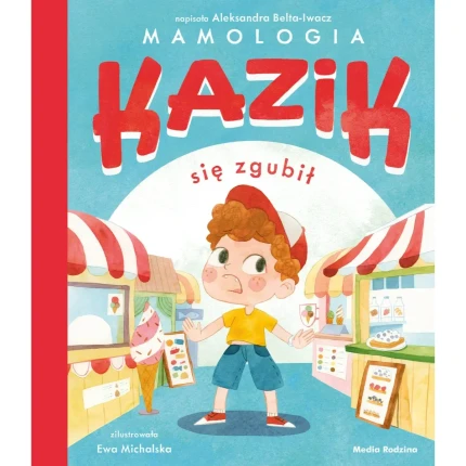 Kazik się zgubił / Wydawnictwo Media Rodzina