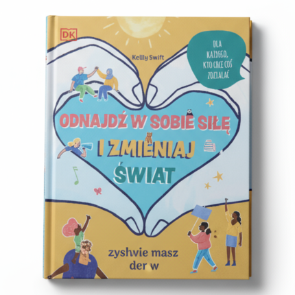 Odnajdź w sobie siłę i zmieniaj świat / Wydawnictwo SAM