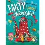 Fakty i plotki o wróżkach / Wydawnictwo Nasza Księgarnia