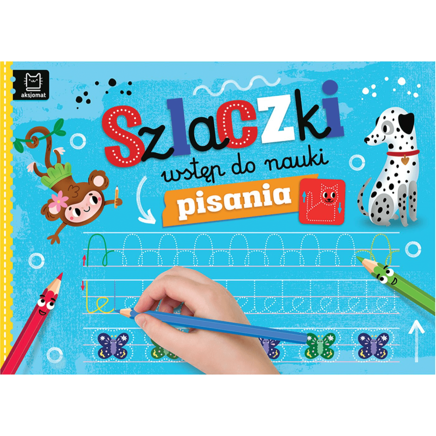 Szlaczki. Wstęp do nauki pisania / Wydawnictwo Aksjomat