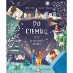 Po ciemku, czyli co się dzieje w nocy / Wydawnictwo Nasza Księgarnia