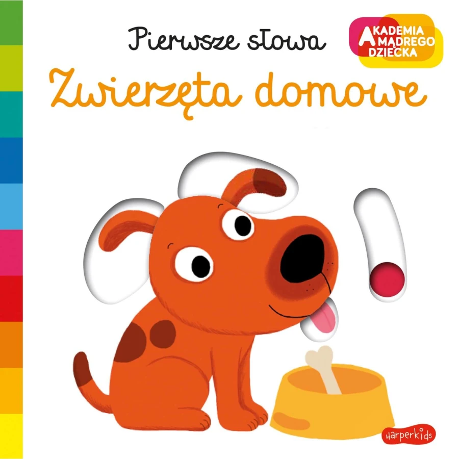 Zwierzęta domowe. Akademia Mądrego Dziecka. Pierwsze słowa / HarperCollins