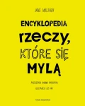 Encyklopedia rzeczy, które się mylą. Świat a wszechświat, tornado a huragan, mikroskop a teleskop oraz wiele innych par / Nasza Księgarnia