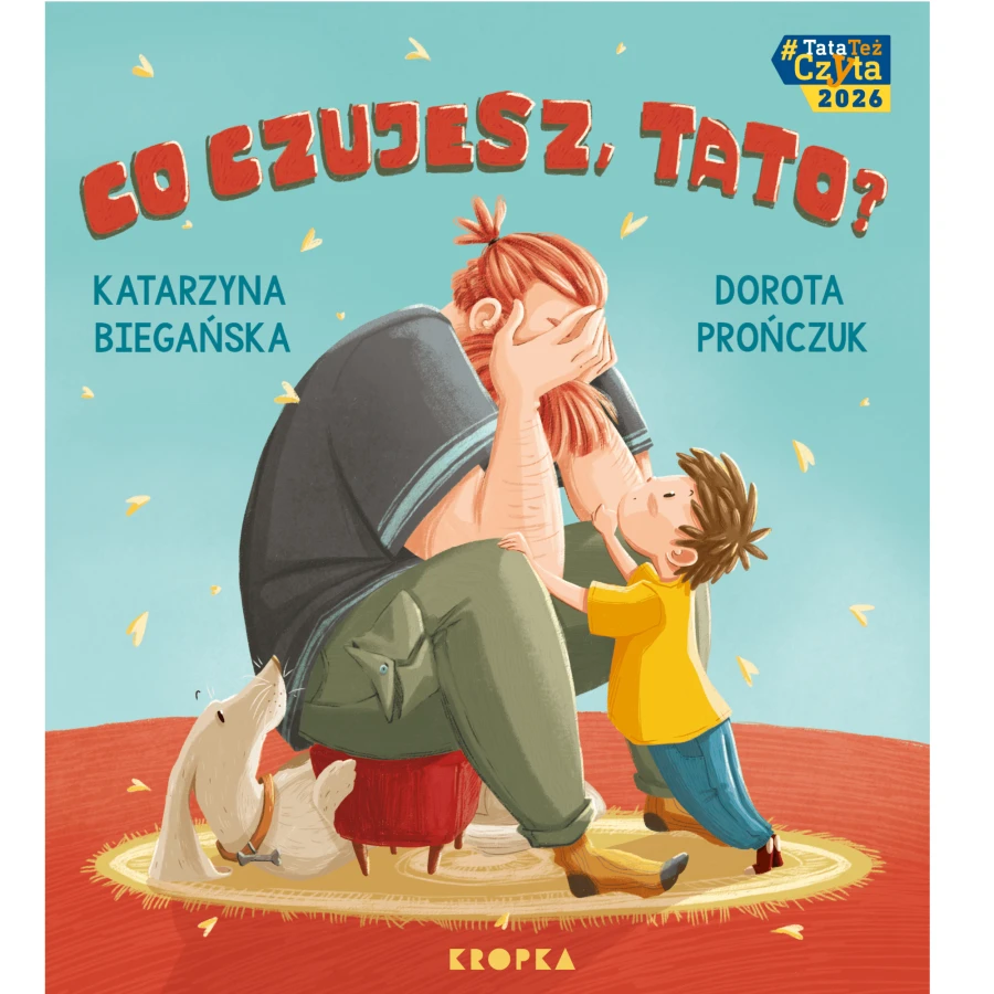 Co czujesz, tato? / Wydawnictwo KROPKA