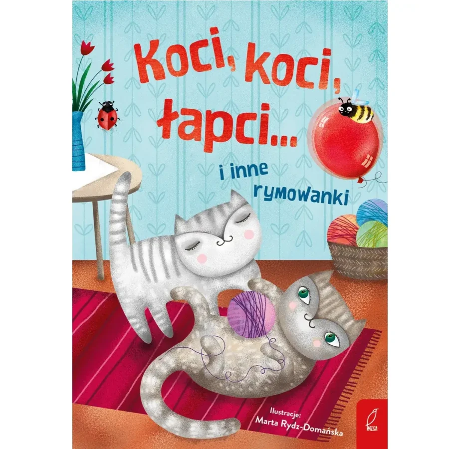 Koci, koci łapci i inne rymowanki / Wilga