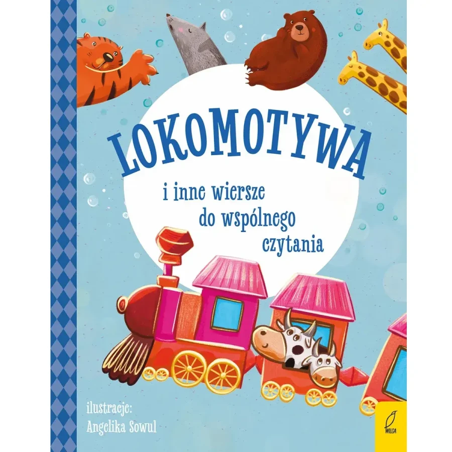 Lokomotywa i inne wiersze do wspólnego czytania / Wilga
