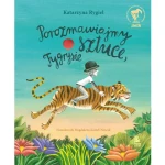 Porozmawiajmy o sztuce, Tygrysie / Wydawnictwo Literatura