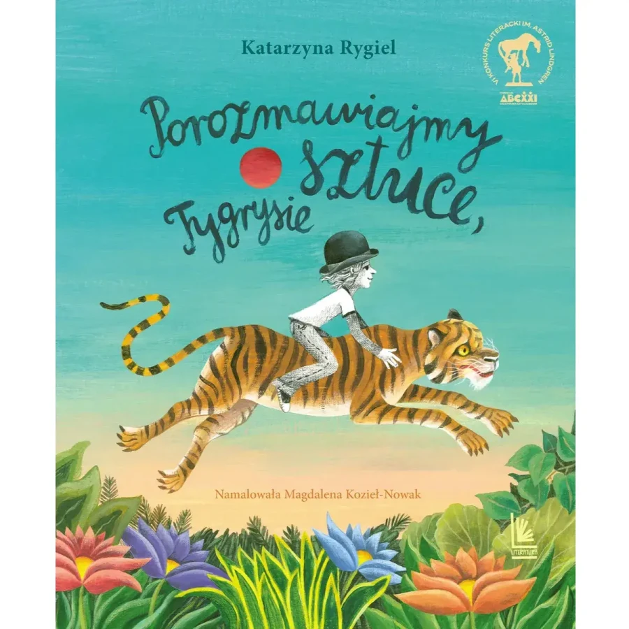 Porozmawiajmy o sztuce, Tygrysie / Wydawnictwo Literatura