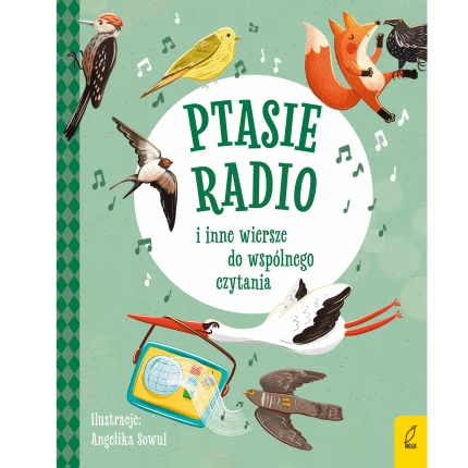 Ptasie radio i inne wiersze do wspólnego czytania / Wydawnictwo Wilga