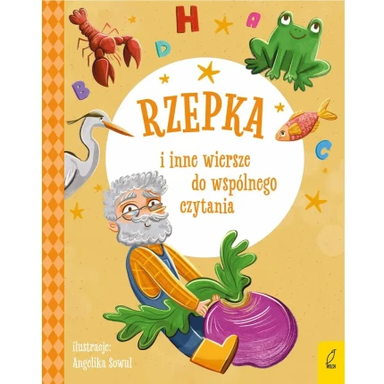 Rzepka i inne wiersze do wspólnego czytania. Bajki i wiersze do wspólnego czytania / Wilga