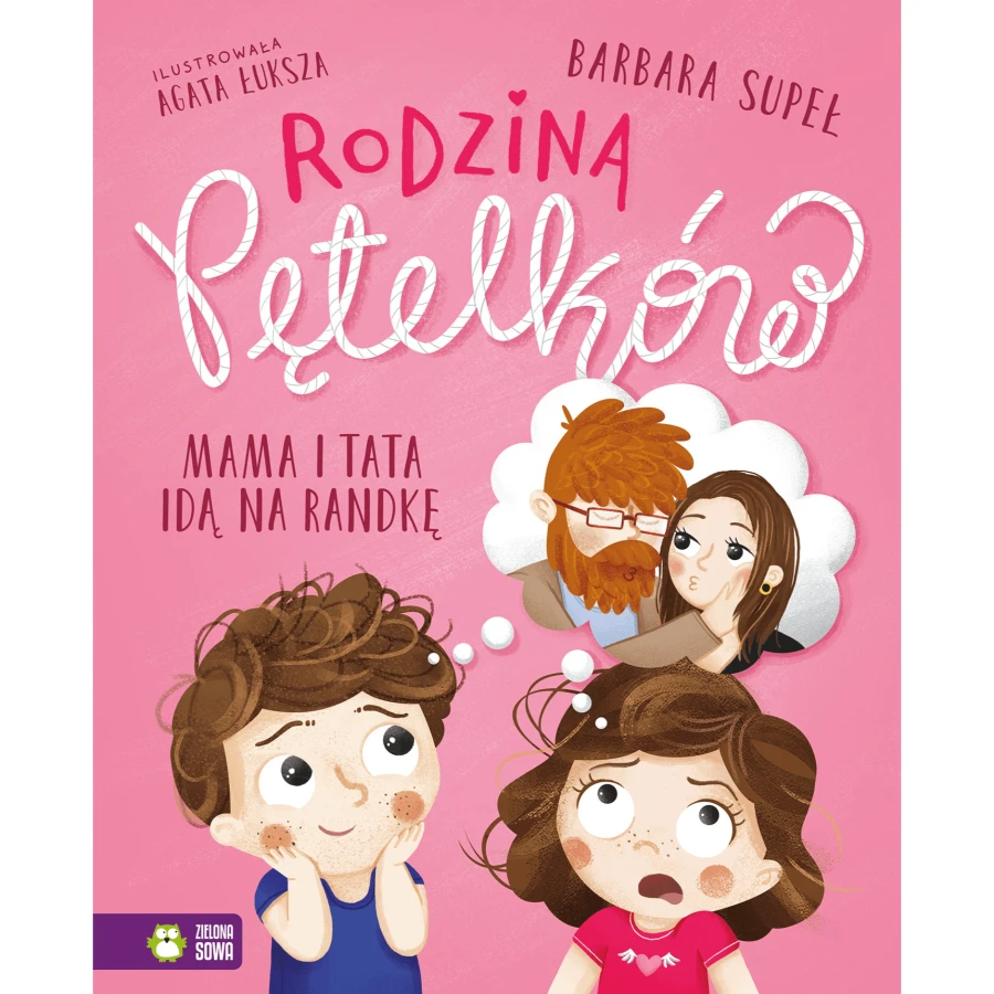 Mama i tata idą na randkę. Rodzina Pętelków / Wydawnictwo Zielona Sowa