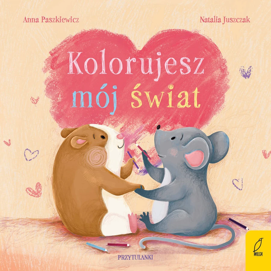 Kolorujesz mój świat. Przytulanki / Wydawnictwo Wilga