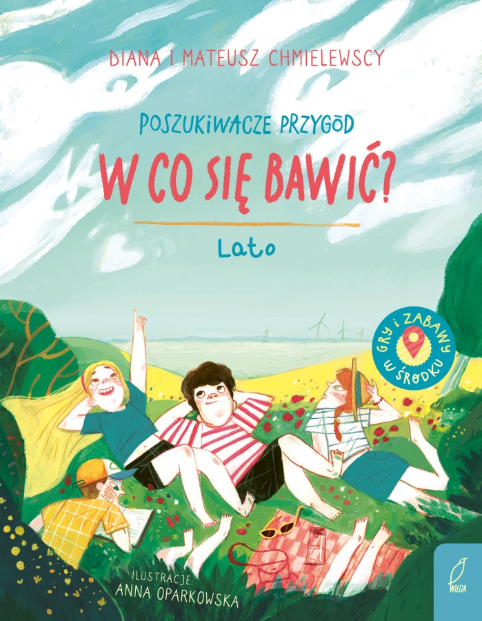 Poszukiwacze przygód. W co się bawić? Lato / Wilga