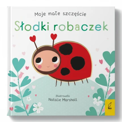 II GATUNEK: Moje małe szczęście. Słodki robaczek / Wydawnictwo Wilga