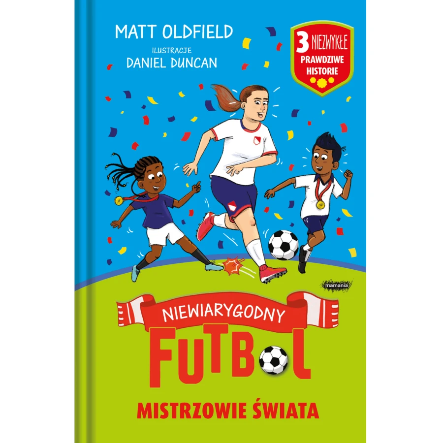 Mistrzowie świata. Niewiarygodny futbol / Mamania