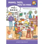 Mój dzień. Mamo, tato, mów do mnie / Wydawnictwo Nasza Księgarnia