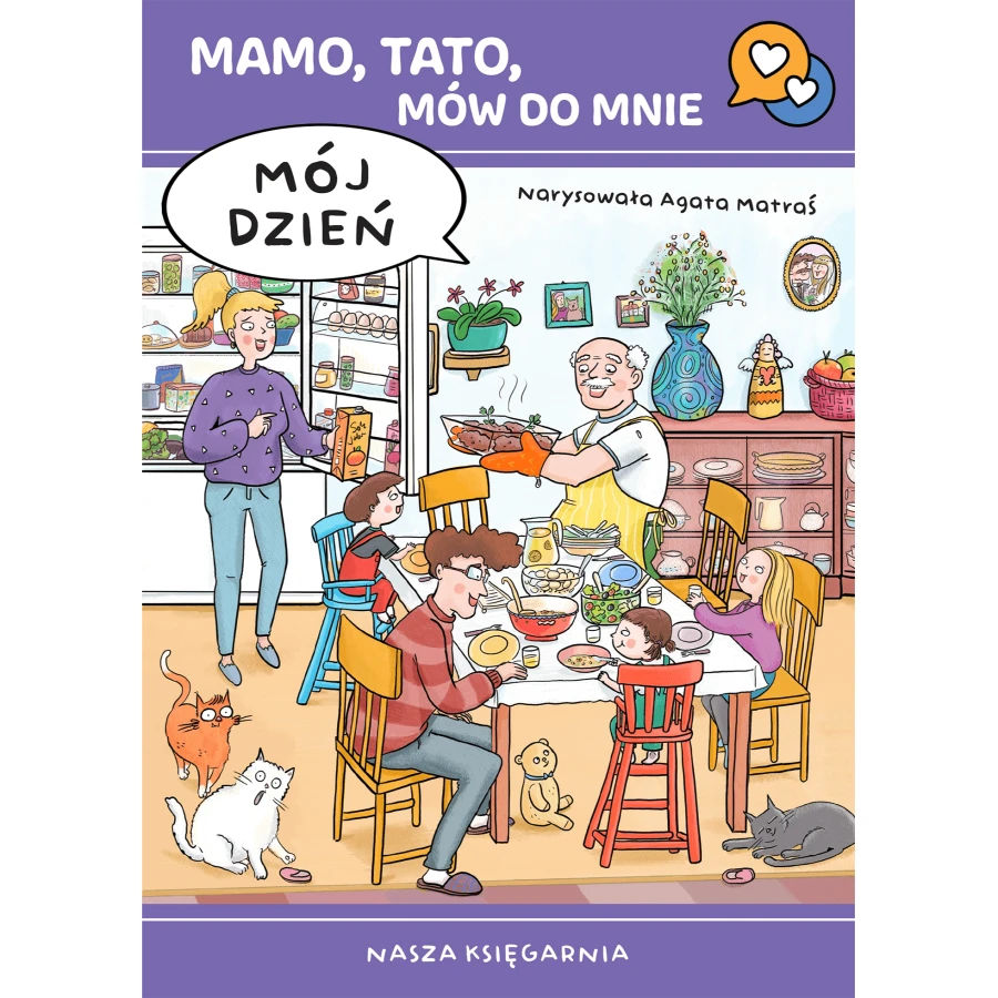 Mój dzień. Mamo, tato, mów do mnie / Wydawnictwo Nasza Księgarnia