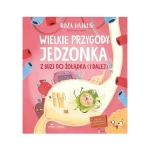 Wielkie przygody jedzonka. Z buzi do żołądka (i dalej) / Wydawnictwo Sensus