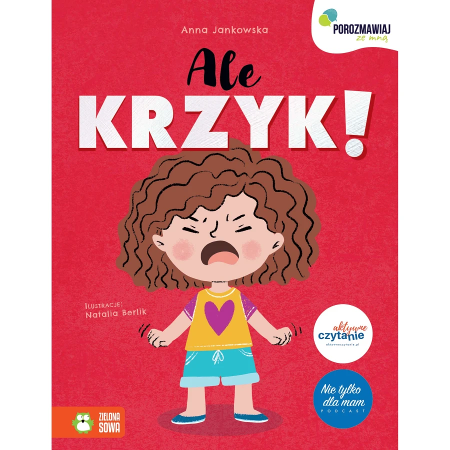 Ale KRZYK! Porozmawiaj ze mną / Wydawnictwo Zielona Sowa