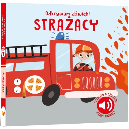 Odkrywam dźwięki. STRAŻACY / Wydawnictwo Api Papi