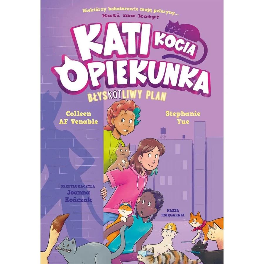 Kati - kocia opiekunka (cz. 4). BłysKOTliwy plan / Nasza Księgarnia