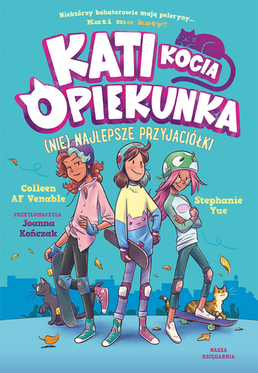 Kati – kocia opiekunka (cz. 2). (Nie) najlepsze przyjaciółki / Nasza Księgarnia