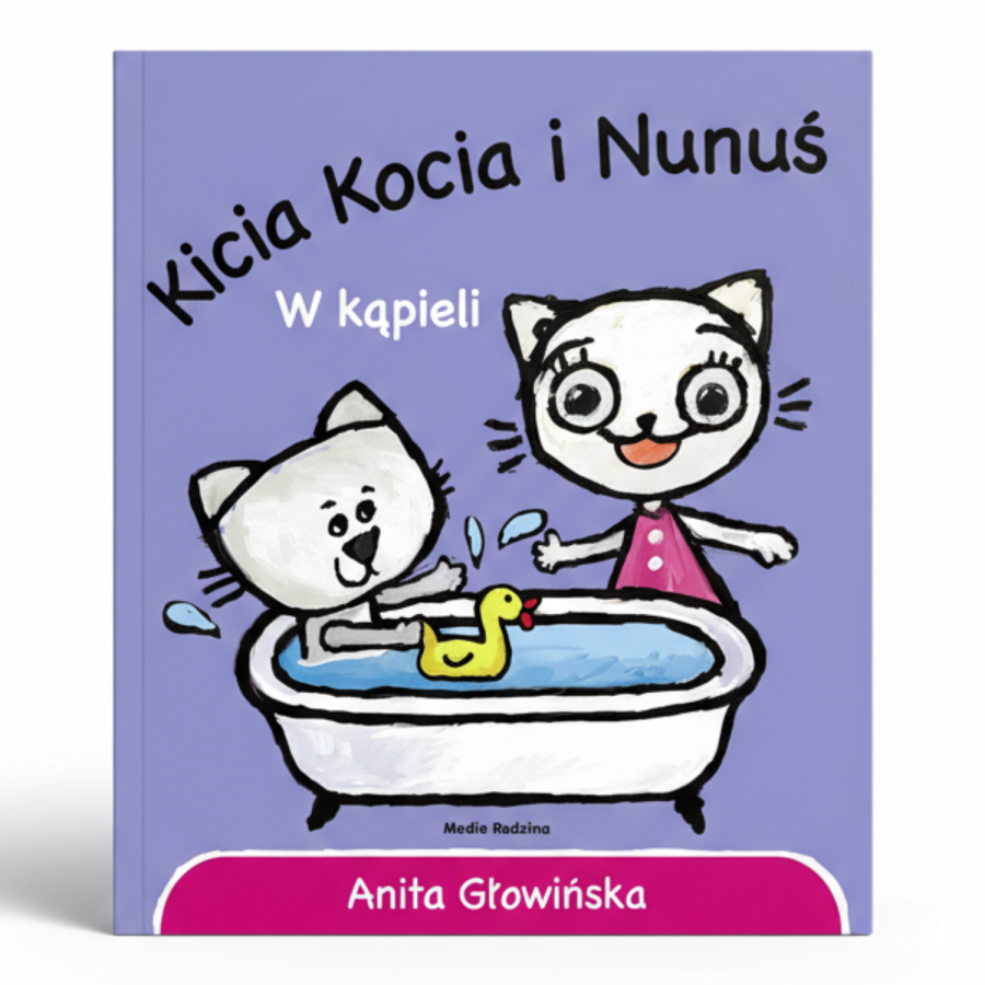 Kicia Kocia i Nunuś. W kąpieli / Wydawnictwo Media Rodzina
