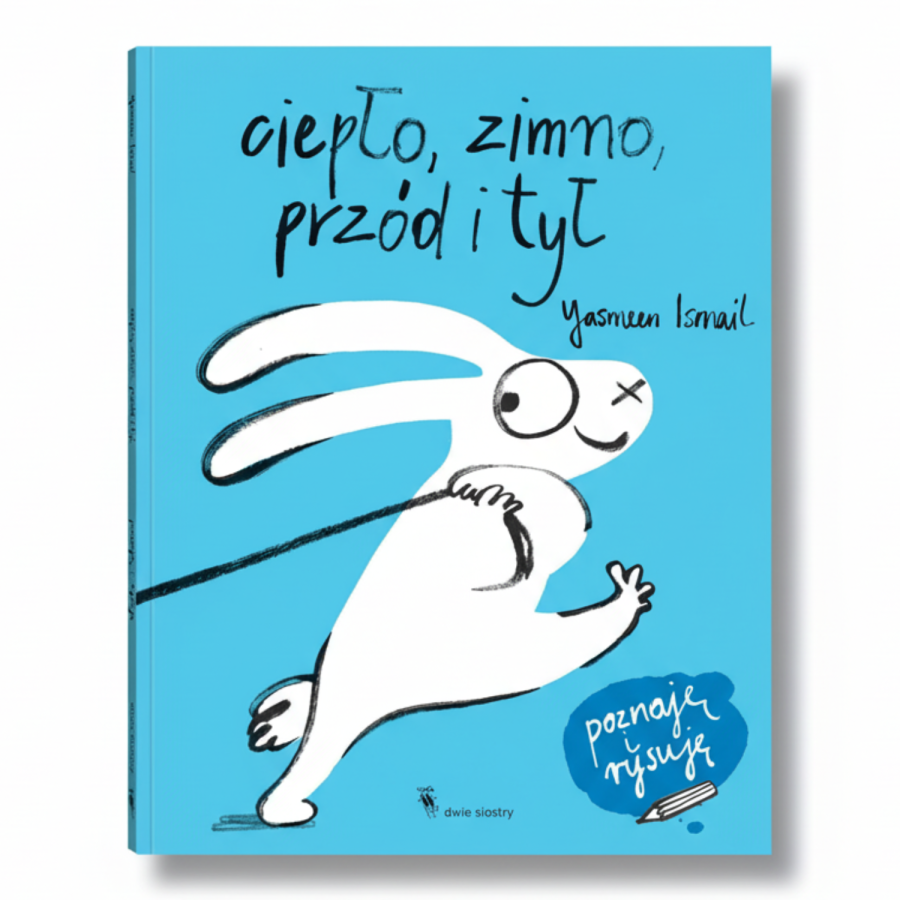 Ciepło zimno przód i tył poznaję i rysuję / Wydawnictwo Dwie Siostry
