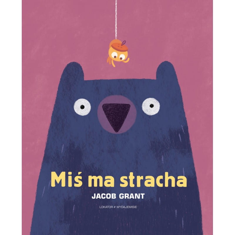 Miś ma stracha / Wydawnictwo Lokator Media