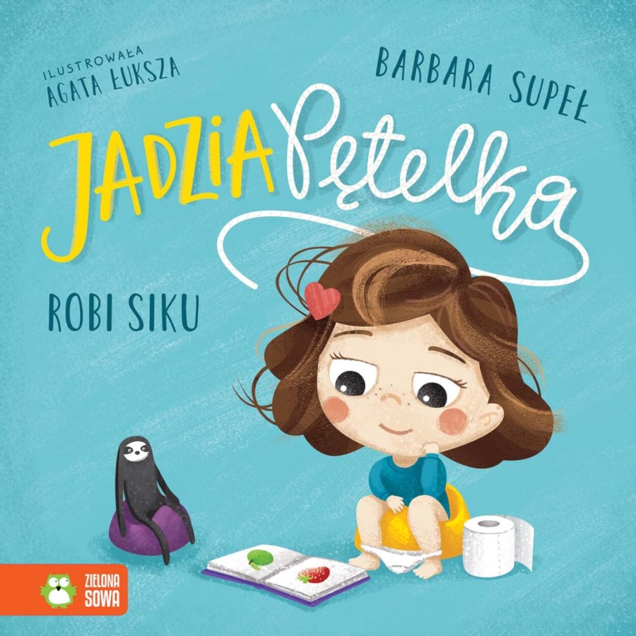 Jadzia Pętelka robi siku / Wydawnictwo Zielona Sowa