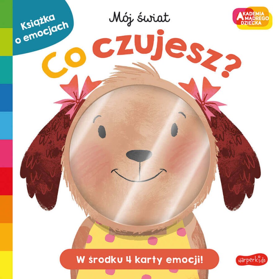 Co czujesz? Akademia Mądrego Dziecka. Mój świat/ HarperCollins