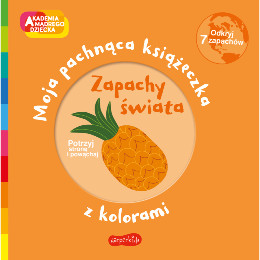 Zapachy świata. Moja pachnąca książeczka z kolorami. Akademia mądrego dziecka / HarperCollins
