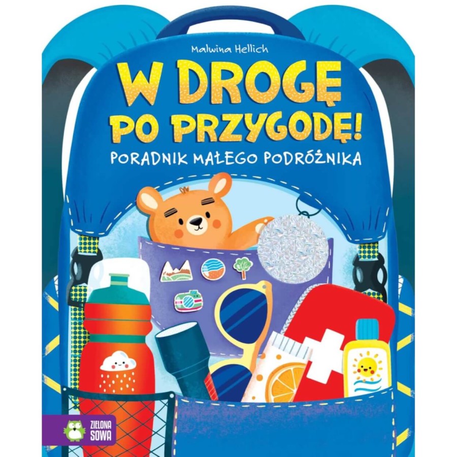 W drogę po przygodę! Poradnik młodego podróżnika / Wydawnictwo Zielona Sowa