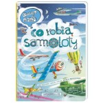 Opowiem ci, mamo, co robią samoloty / Wydawnictwo Nasza Księgarnia