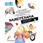 Bajkoterapia, czyli bajki-pomagajki dla małych i dużych / Wydawnictwo Nasza Księgarnia
