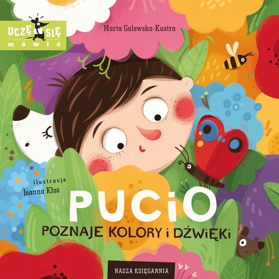 Pucio poznaje kolory i dźwięki / Wydawnictwo Nasza Księgarnia