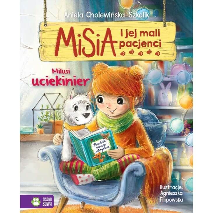 Misia i jej mali pacjenci. Milusi uciekinier / Wydawnictwo Zielona Sowa