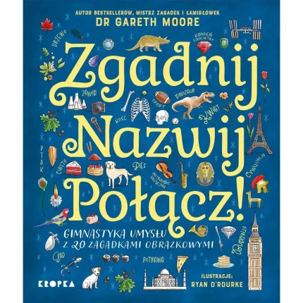Zgadnij. Nazwij. Połącz! / Wydawnictwo Kropka